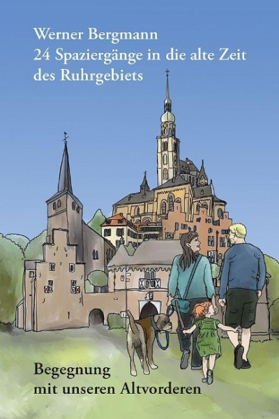 24 Spaziergänge in die alte Zeit des Ruhrgebiets