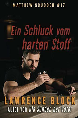 Ein Schluck vom harten Stoff