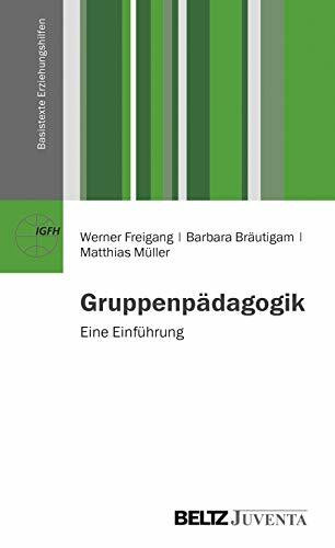 Gruppenpädagogik: Eine Einführung (Basistexte Erziehungshilfen)