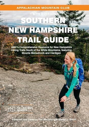 Southern New Hampshire Trail Guide: Amc's Comprehensive Resource for New Hampshire Hiking Trails South of the White Mountains, Featuring Mounts ... Featuring Mounts Monadnock and Cardigan