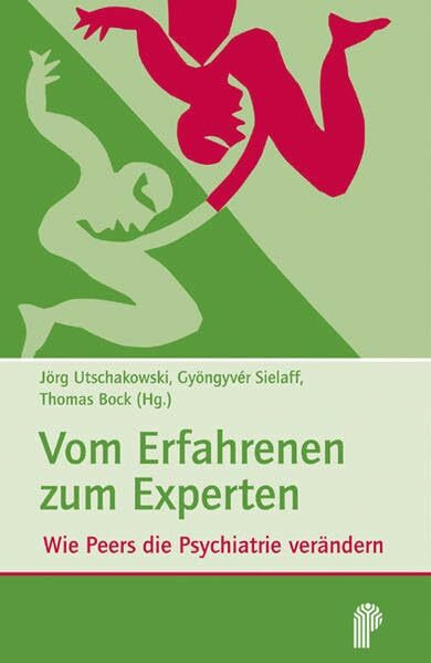 Vom Erfahrenen zum Experten: Wie Peers die Psychiatrie verändern (Fachwissen)