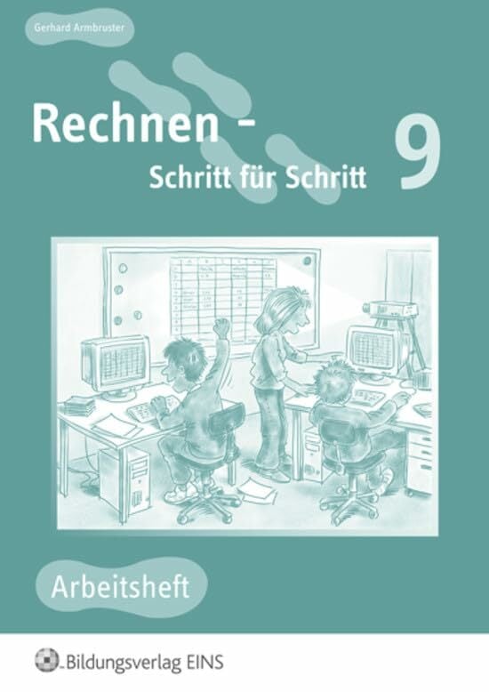 Rechnen - Schritt für Schritt 1 bis 10: Rechnen - Schritt für Schritt: Arbeitsheft 9 Rechnen - Schritt für Schritt 1 bis 10: Rechnen - Schritt für Schritt: Arbeitsheft 9