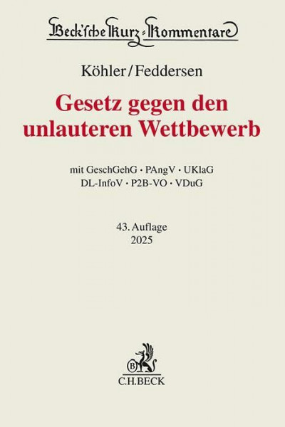 Gesetz gegen den unlauteren Wettbewerb. UWG: GeschGehG, PAngV, UKlaG, DL-InfoV, P2B-VO, VDuG (Beck'sche Kurz-Kommentare)