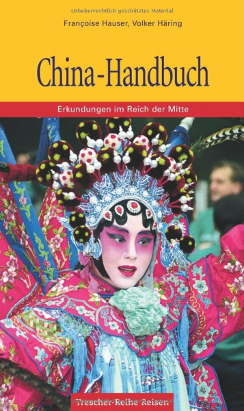 China-Handbuch: Erkundungen im Reich der Mitte (Trescher-Reiseführer)