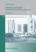 Fallstudien und Übungen zur Betriebslehre der Banken und Sparkassen / Kontoführung. Heft 1