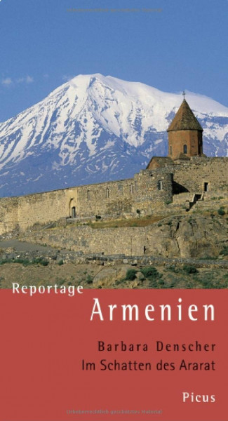 Reportage Armenien: Im Schatten des Ararat (Picus Reportagen)