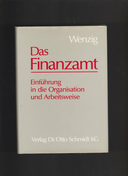 Das Finanzamt: Einführung in die Organisation und Arbeitsweise