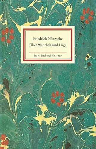 Über Wahrheit und Lüge: Ein Essay, Aphorismen, Notate und Briefe (Insel-Bücherei)