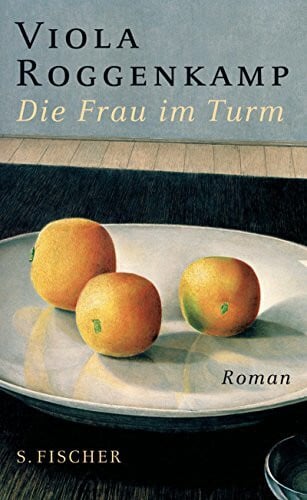 Die Frau im Turm: Roman