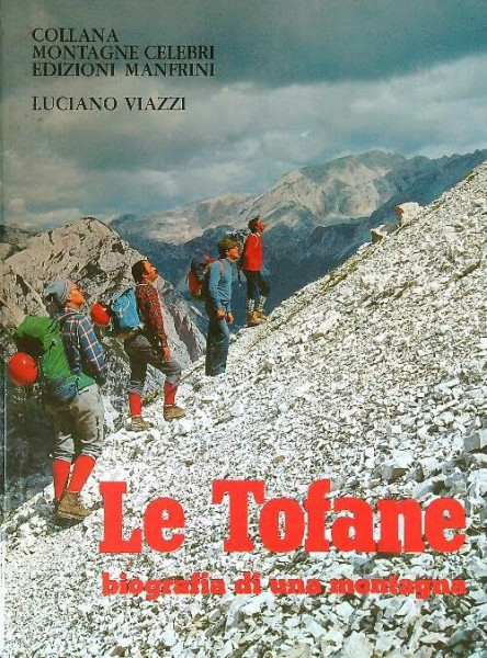 Le Tofane. Biografia di una montagna