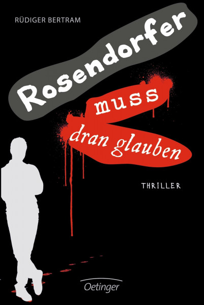 Rosendorfer muss dran glauben: Ein Protokoll. Thriller