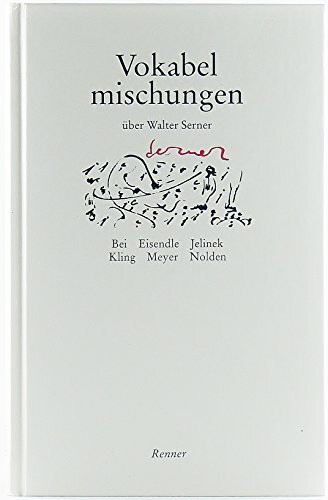 Vokabelmischungen: Über Walter Serner