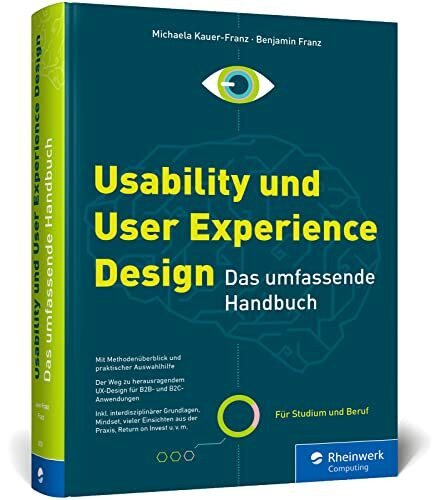 Usability und User Experience Design: Das umfassende Handbuch zu UI und UX. Ideal für Studium und Beruf