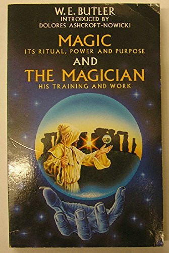 Magic and the Magician: Training and Work in Ritual, Power, and Purpose