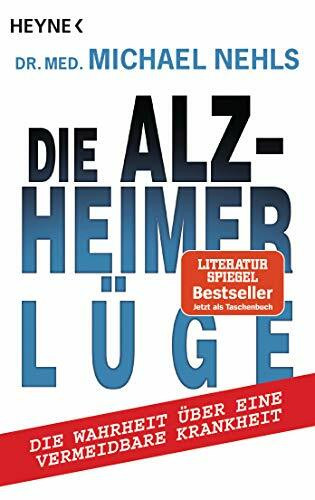 Heyne Verlag Die Alzheimer-L�ge, Die Wahrheit �ber Eine Vermeidbare Krankheit