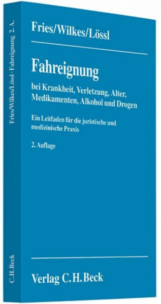 Fahreignung: bei Krankheit, Verletzung, Alter, Medikamenten, Alkohol und Drogen