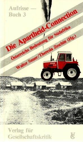Die Apartheid-Connection. Österreichs Bedeutung für Südafrika