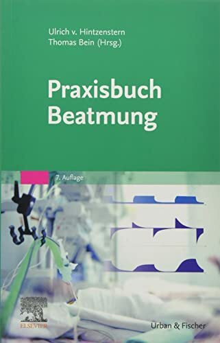 Praxisbuch Beatmung