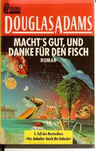 Macht's gut und danke für den Fisch (Ullstein Taschenbuch)