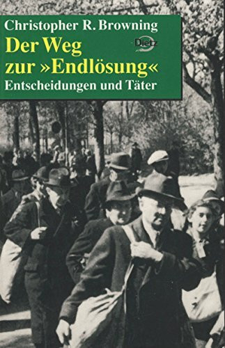 Der Weg zur 'Endlösung'. Entscheidungen und Täter