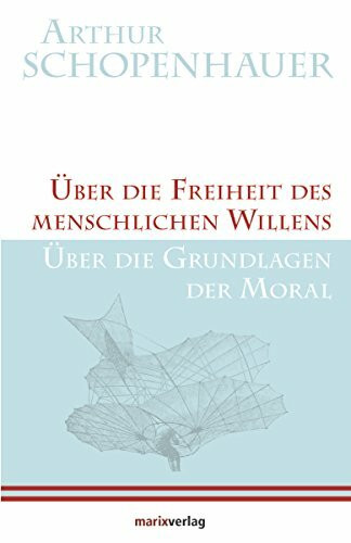 Über die Freiheit des menschlichen Willens / Über die Grundlagen der Moral (Kleine Philosophische Reihe)