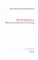 Blurred Boundaries: Migration, Ethnicity, Citizenship (Public Policy and Social Welfare)