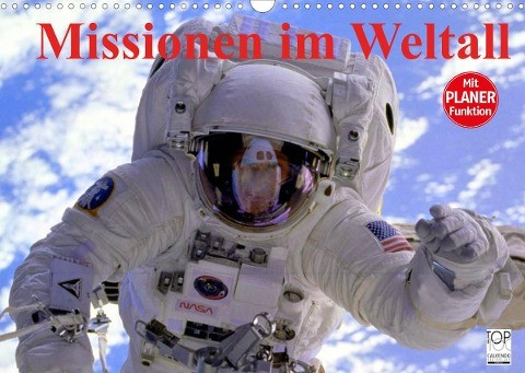 Missionen im Weltall (Wandkalender 2022 DIN A3 quer)