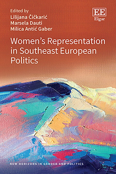 Women’s Representation in Southeast European Politics (New Horizons in Gender and Politics)