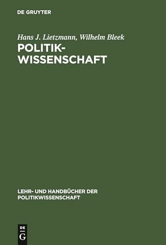 Politikwissenschaft: Geschichte und Entwicklung in Deutschland und Europa (Lehr- und Handbücher der Politikwissenschaft) Politikwissenschaft: Geschichte und Entwicklung in Deutschland und Europa (Lehr- und Handbücher der Politikwissenschaft)
