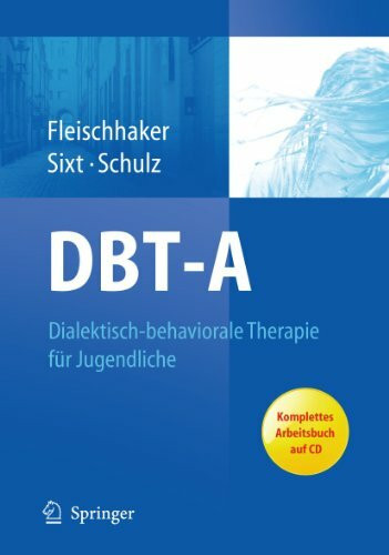 DBT-A: Dialektisch-behaviorale Therapie für Jugendliche: Ein Therapiemanual: Ein Therapiemanual mit Arbeitsbuch auf CD