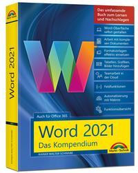 Word 2021 - Das umfassende Kompendium für Einsteiger und Fortgeschrittene. Komplett in Farbe