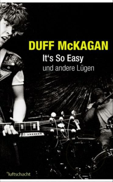 It’s So Easy: (und andere Lügen)