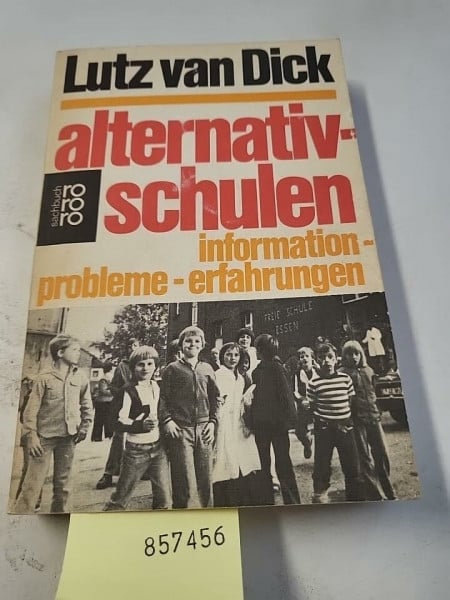 Alternativschulen: Information, Probleme, Erfahrungen
