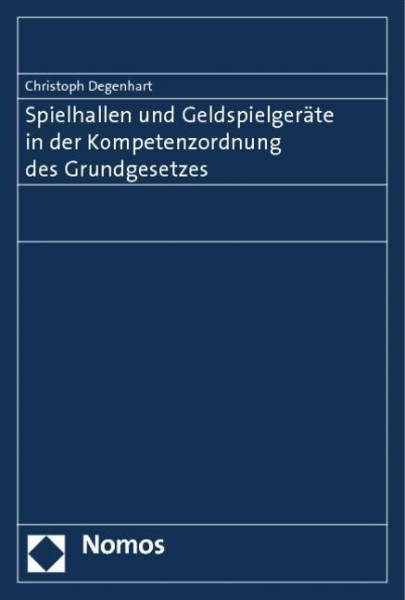 Spielhallen und Geldspielgeräte in der Kompetenzordnung des Grundgesetzes