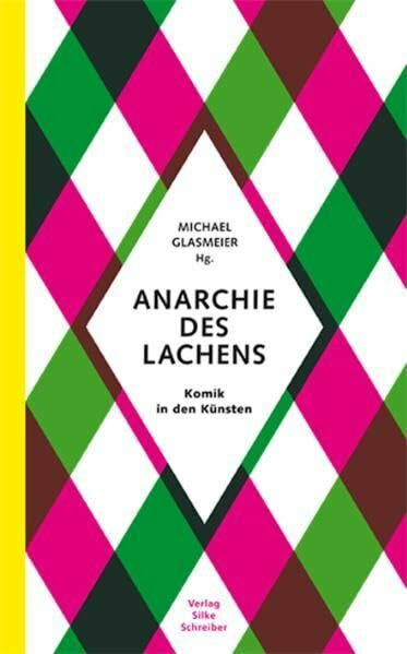 ANARCHIE DES LACHENS: Komik in den Künsten