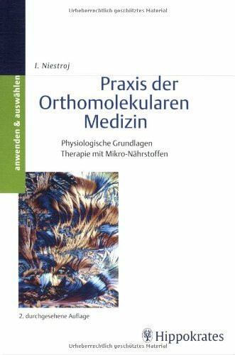 Praxis der Orthomolekularen Medizin: Physiologische Grundlagen, Therapie mit Mikro-Nährstoffen