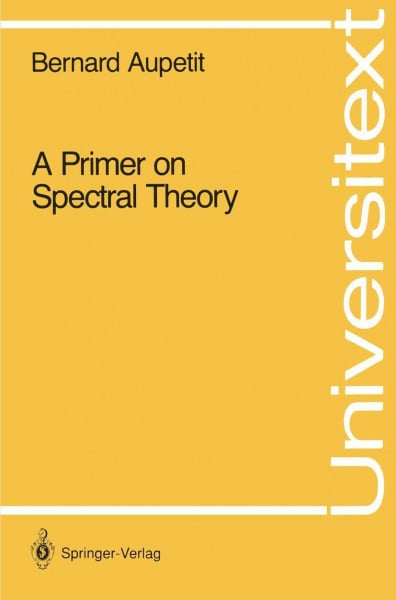 A Primer on Spectral Theory (Universitext)