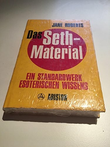 Das Seth-Material. Ein Standardwerk esoterischen Wissens