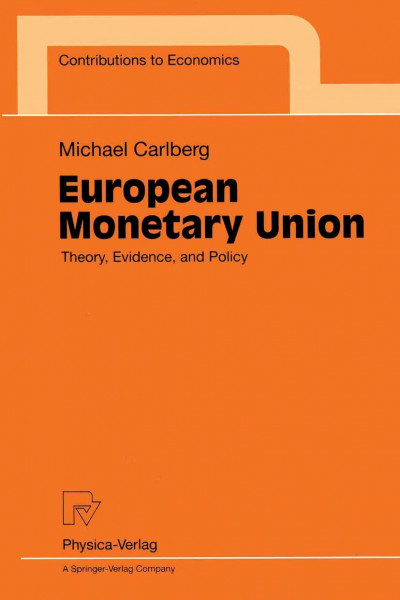 European Monetary Union. Theory, Evidence, and Policy (Contributions to Economics)