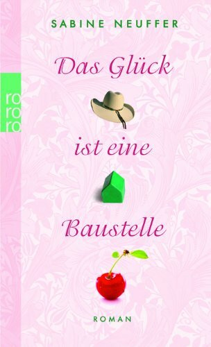 Das Glück ist eine Baustelle