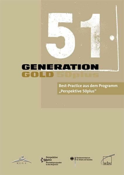 Generation Gold 50plus: Best-Practice aus dem Programm "Perspektive 50plus"