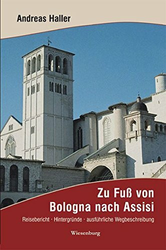 Zu Fuß von Bologna nach Assisi