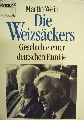 Die Weizsäckers: Geschichte einer deutschen Familie (Knaur Taschenbücher. Biographien)