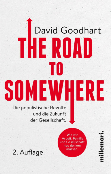 The Road to Somewhere: Wie wir Arbeit,Familie und Gesellschaft neu denken müssen.: Die populistische Revolte und die Zukunft der Gesellschaft.