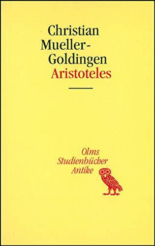 Aristoteles - Eine Einführung in sein philosophisches Werk: Eine Einfuhrulng in Sein Philosophisches Werk (Studienbücher Antike)