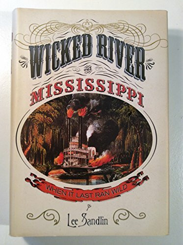 Wicked River: The Mississippi When It Last Ran Wild