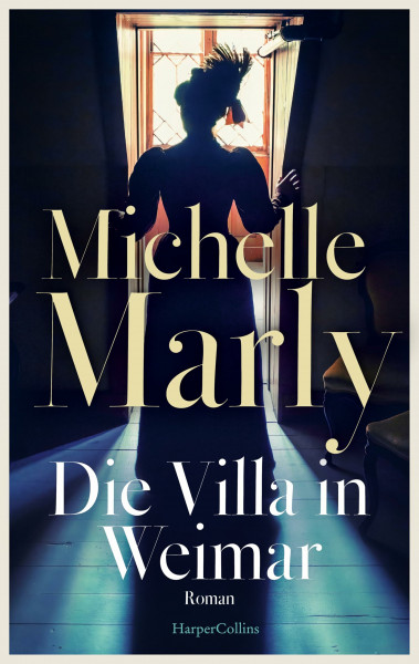 Die Villa in Weimar: Roman | Historischer Künstlerroman im Zentrum der Dichter und Denker | Von der SPIEGEL-Bestsellerautorin | Verbindung von Zeitgeschichte mit hervorragend recherchierten Fakten