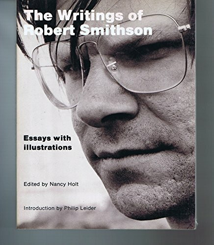 The Writings of Robert Smithson: Essays With Illustrations