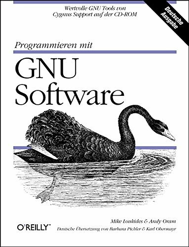 Programmieren mit GNU-Software: Inklusive wertvoller GNU-Tools von Cygnos Support auf der CD-ROM