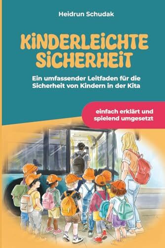 Kinderleichte Sicherheit: Ein umfassender Leitfaden für die Sicherheit von Kindern in der Kita